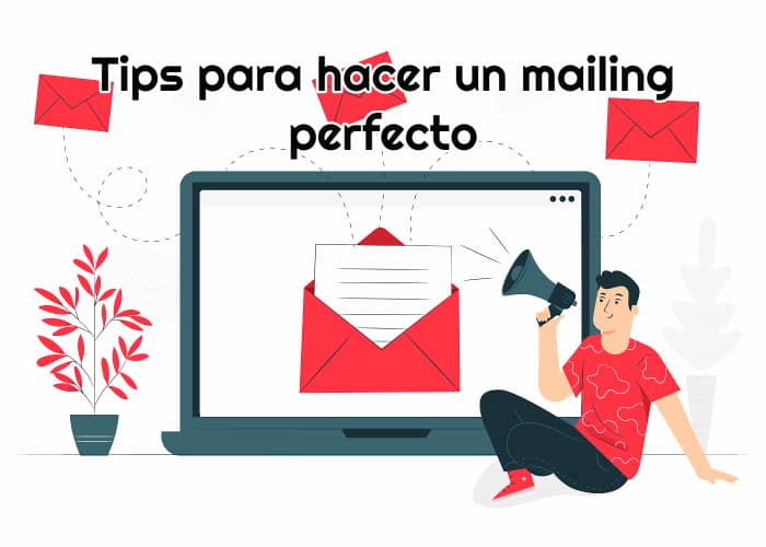 Tips para hacer un mailing perfecto